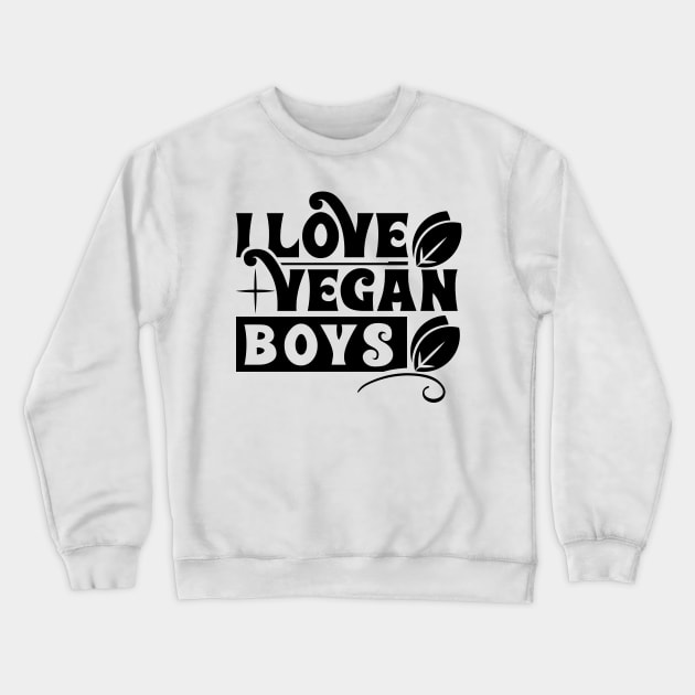 I Love Vegan Boys Crewneck Sweatshirt by MZeeDesigns